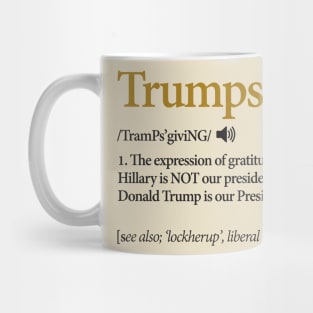 Trump Shirt. Funny Thanksgiving Shirt Politics Turkey Dinner Mug